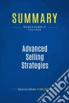 Summary: Advanced Selling StrategiesReview and Analysis of Tracy&apos;s Book. E-book. Formato EPUB ebook