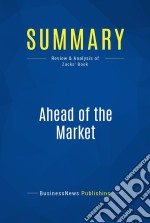 Summary: Ahead of the MarketReview and Analysis of Zacks&apos; Book. E-book. Formato EPUB ebook