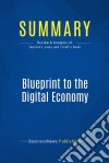 Summary: Blueprint to the Digital EconomyReview and Analysis of Tapscott, Lowy and Ticoll&apos;s Book. E-book. Formato EPUB ebook