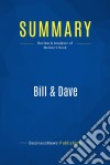 Summary: Bill &amp; DaveReview and Analysis of Malone&apos;s Book. E-book. Formato EPUB ebook