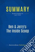 Summary: Ben &amp; Jerry&apos;s: The Inside ScoopReview and Analysis of Lager&apos;s Book. E-book. Formato EPUB ebook