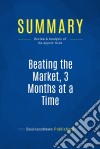 Summary: Beating the Market, 3 Months at a TimeReview and Analysis of the Appels&apos; Book. E-book. Formato EPUB ebook