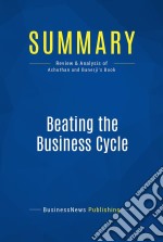 Summary: Beating the Business CycleReview and Analysis of Achuthan and Banerji&apos;s Book. E-book. Formato EPUB ebook