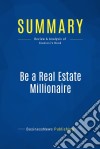 Summary: Be a Real Estate MillionaireReview and Analysis of Graziosi&apos;s Book. E-book. Formato EPUB ebook