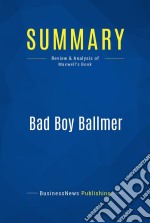 Summary: Bad Boy BallmerReview and Analysis of Maxwell&apos;s Book. E-book. Formato EPUB ebook