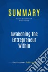 Summary: Awakening the Entrepreneur WithinReview and Analysis of Gerber&apos;s Book. E-book. Formato EPUB ebook