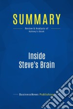 Summary: Inside Steve&apos;s BrainReview and Analysis of Kahney&apos;s Book. E-book. Formato EPUB ebook