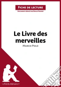 Le Livre des merveilles de Marco Polo (Fiche de lecture)Analyse complète et résumé détaillé de l'oeuvre. E-book. Formato EPUB ebook