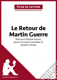 Le Retour de Martin Guerre de Natalie Zemon Davis, Jean-Claude Carrière et Daniel Vigne (Fiche de lecture)Analyse complète et résumé détaillé de l'oeuvre. E-book. Formato EPUB ebook