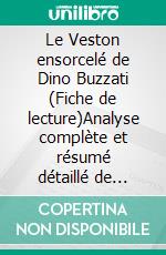 Le Veston ensorcelé de Dino Buzzati (Fiche de lecture)Analyse complète et résumé détaillé de l'oeuvre. E-book. Formato EPUB ebook