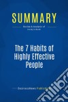 Summary: The 7 Habits of Highly Effective PeopleReview and Analysis of Covey&apos;s Book. E-book. Formato EPUB ebook