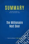 Summary: The Millionaire Next DoorReview and Analysis of Stanley and Danko&apos;s Book. E-book. Formato EPUB ebook