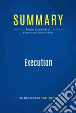 Summary: ExecutionReview and Analysis of Bossidy and Charan&apos;s Book. E-book. Formato EPUB ebook