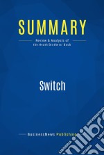 Summary: SwitchReview and Analysis of the Heath Brothers&apos; Book. E-book. Formato EPUB ebook