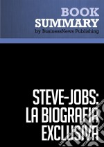 Resumen: Steve Jobs: La Biografía exclusiva - Walter IsaacsonLa Biografía exclusiva / La Biografia (Debate). E-book. Formato EPUB ebook