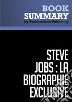 Résumé: Steve Jobs: La Biographie exclusive - Walter IsaacsonBiographie exclusive. E-book. Formato EPUB ebook