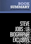 Résumé: Steve Jobs: La Biographie exclusive - Walter IsaacsonBiographie exclusive. E-book. Formato EPUB ebook