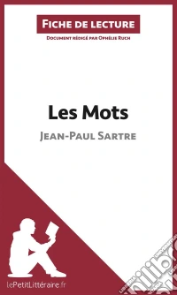 Les Mots de Jean-Paul Sartre (Fiche de lecture)Analyse complète et résumé détaillé de l'oeuvre. E-book. Formato EPUB ebook