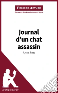 Journal d'un chat assassin de Anne Fine (Fiche de lecture)Analyse complète et résumé détaillé de l'oeuvre. E-book. Formato EPUB ebook