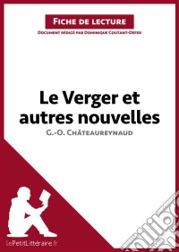 Le Verger et autres nouvelles de Georges-Olivier Châteaureynaud (Fiche de lecture)Analyse complète et résumé détaillé de l'oeuvre. E-book. Formato EPUB ebook