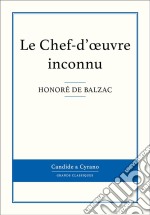 Le Chef-d&apos;oeuvre inconnu. E-book. Formato EPUB ebook