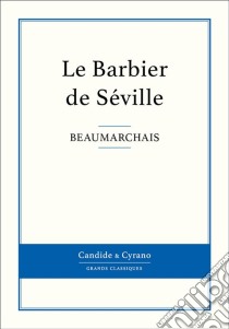 Le Barbier de Séville. E-book. Formato EPUB ebook di Beaumarchais