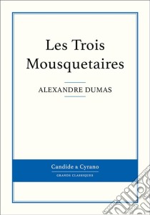 Les Trois Mousquetaires. E-book. Formato EPUB ebook di Alexandre Dumas