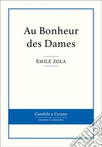 Au Bonheur des Dames. E-book. Formato EPUB ebook di Émile Zola