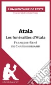 Atala - Les funérailles d&apos;Atala - François-René de Chateaubriand (Commentaire de texte)Document rédigé par Audrey Cuzon. E-book. Formato EPUB ebook