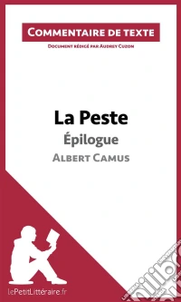 La Peste - Épilogue - Albert Camus (Commentaire de texte)Commentaire et Analyse de texte. E-book. Formato EPUB ebook