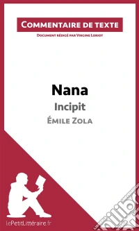 Nana de Zola - IncipitCommentaire et Analyse de texte. E-book. Formato EPUB ebook