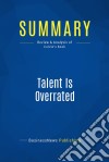 Summary: Talent Is OverratedReview and Analysis of Colvin&apos;s Book. E-book. Formato EPUB ebook