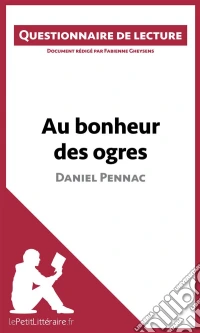 Au bonheur des ogres de Daniel PennacQuestionnaire de lecture. E-book. Formato EPUB ebook