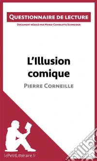 L'Illusion comique de Pierre CorneilleQuestionnaire de lecture. E-book. Formato EPUB ebook