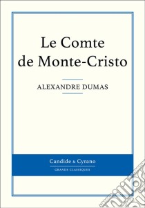 Le Comte de Monte-Cristo. E-book. Formato EPUB ebook di Alexandre Dumas