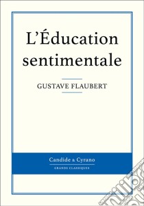 L'Éducation sentimentale. E-book. Formato EPUB ebook di Gustave Flaubert