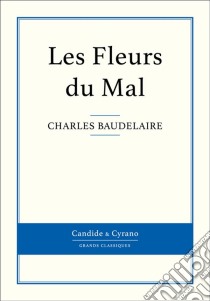 Les Fleurs du Mal . E-book. Formato EPUB ebook di Charles Baudelaire