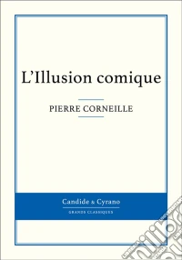 L'Illusion comique. E-book. Formato EPUB ebook