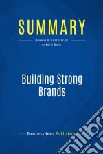 Summary: Building Strong BrandsReview and Analysis of Aaker&apos;s Book. E-book. Formato EPUB ebook