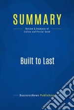 Summary: Built to LastReview and Analysis of Collins and Porras&apos; Book. E-book. Formato EPUB ebook