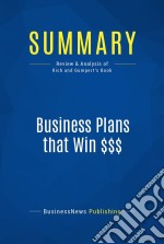 Summary: Business Plans that Win $$$Review and Analysis of Rich and Gumpert&apos;s Book. E-book. Formato EPUB ebook