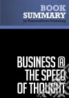 Summary: Business @ The Speed Of Thought - Bill Gates: Using a Digital Nervous System. E-book. Formato EPUB ebook