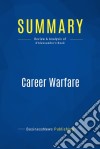 Summary: Career WarfareReview and Analysis of d&apos;Alessandro&apos;s Book. E-book. Formato EPUB ebook