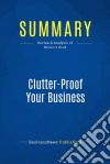 Summary: Clutter-Proof Your BusinessReview and Analysis of Nelson&apos;s Book. E-book. Formato EPUB ebook