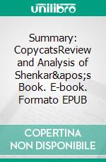 Summary: CopycatsReview and Analysis of Shenkar&apos;s Book. E-book. Formato EPUB ebook