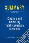 Summary: Creating and Delivering Totally Awesome Customer ExperiencesReview and Analysis of the Millets&apos; Book. E-book. Formato EPUB ebook