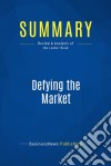 Summary: Defying the MarketReview and Analysis of the Leebs&apos; Book. E-book. Formato EPUB ebook