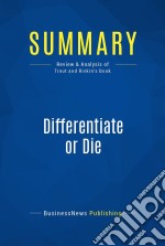 Summary: Differentiate or DieReview and Analysis of Trout and Rivkin&apos;s Book. E-book. Formato EPUB ebook