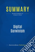 Summary: Digital DarwinismReview and Analysis of Schwartz&apos;s Book. E-book. Formato EPUB ebook