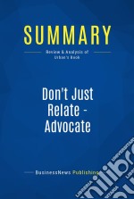 Summary: Don&apos;t Just Relate - AdvocateReview and Analysis of Urban&apos;s Book. E-book. Formato EPUB ebook